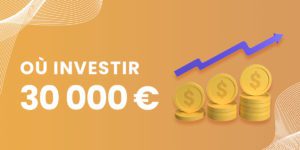 Bannière Où investir 30000 euros
