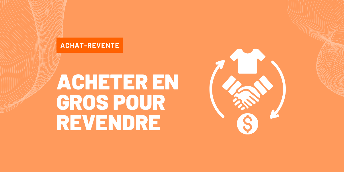 Achat En Gros Pour Revente